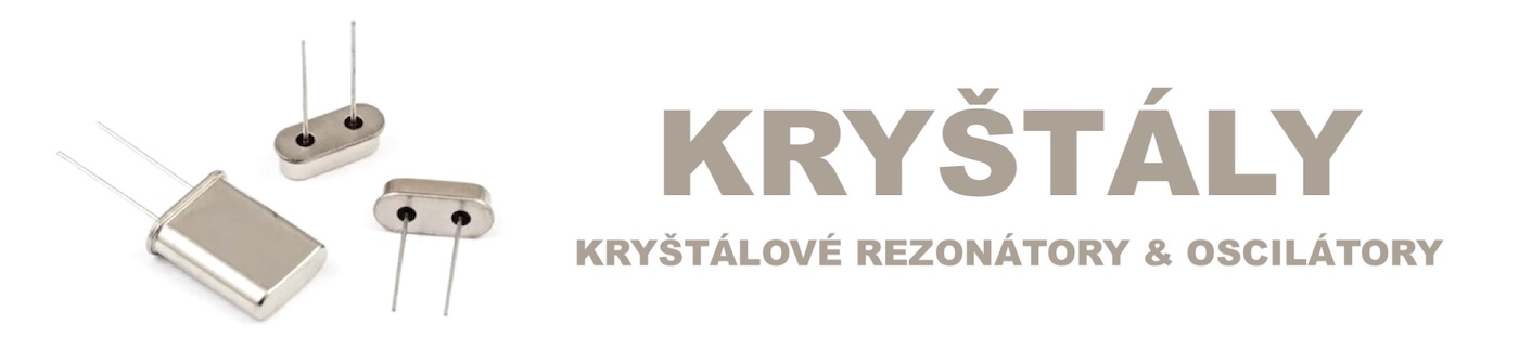 KRYŠTÁLOVÉ REZONÁTORY & OSCILÁTORY